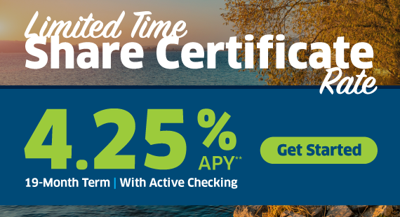 Limited Time Share Certificate Rate | 4.25% APY 19-Month Term